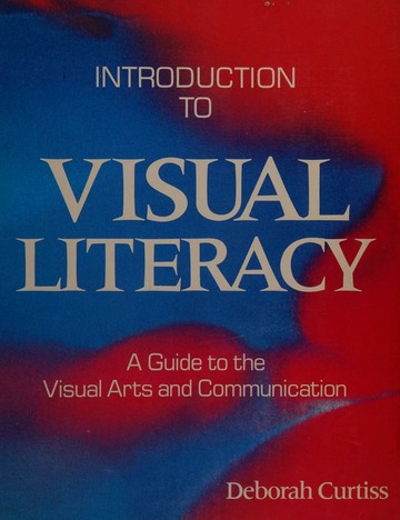 Introduction to visual literacy: a guide to the visual arts and communication book cover.