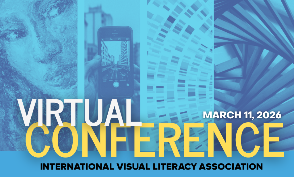 Collage of images split into four columns masked with a blue filter. On top of the images is text that reads "Virtual Conference. March 11, 2026. International Visual Literacy Association.