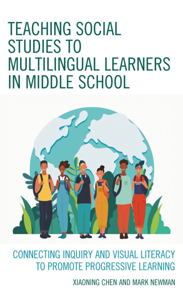 " Add to Wishlist Teaching Social Studies to Multilingual Learners in Middle School: Connecting Inquiry and Visual Literacy to Promote Progressive Learning" book by Xiaoning Chen, Mark Newman.